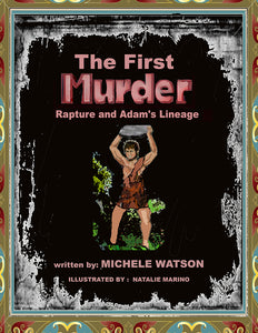 The First Murder, Rapture And Adam's Lineage